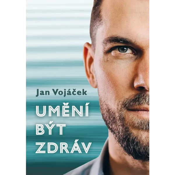 Dárek: Jan Vojáček: Umění být zdráv